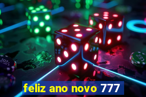 feliz ano novo 777